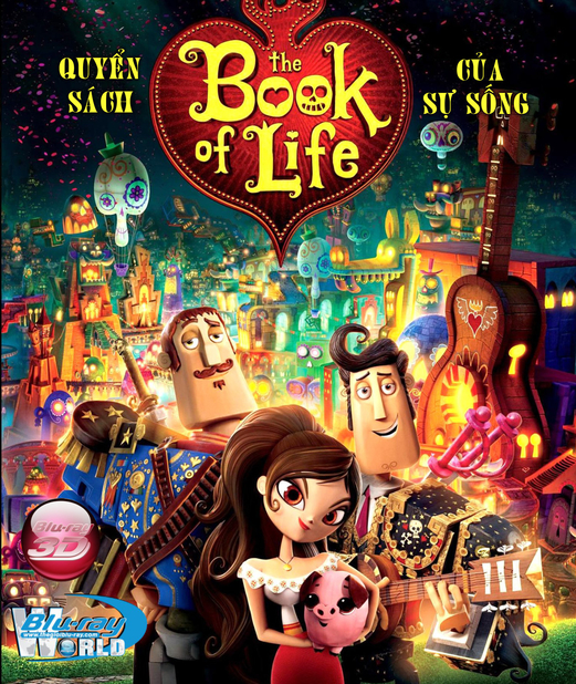 D239. The Book Of Life 2014 - CUỐN SÁCH CỦA SỰ SỐNG 3D25G (DTS-HD MA 5.1)